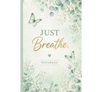 Just Breathe: Inspirational Notebook | Lined Journal for Notes and Daily Writing