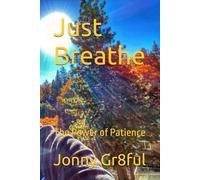 Just Breathe: The Power of Patience