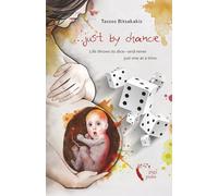 …just by chance: Life throws its dice-and never just one at a time.
