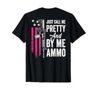 Just Call Me Pretty And Buy Me Ammo - Ladies AR15 Gun (BACK) Maglietta