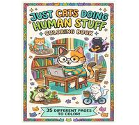 Just Cats Doing Human Stuff - Coloring Book