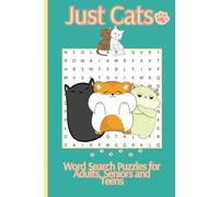 Just Cats Word Search Puzzle Book: 111 Pages of Feline Fun with 50+ Puzzles | Easy-to-Read Print | Ideal Gift for Kitty Lovers, Animal Enthusiasts & ... Holidays, and Free Times |6x9 Inches