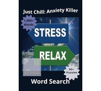 Just Chill: Anixety Killer: Stress, Relax Word Search Puzzle|7in by 10 inch| Perfect For Gifts, Vacationing and Free Times