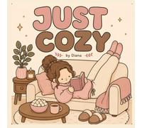 JUST COZY: A Bold & Easy Coloring Book for Slow Days, Simple Joys & Cozy Moments