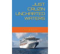 JUST CRUZIN UNCHARTED WATERS
