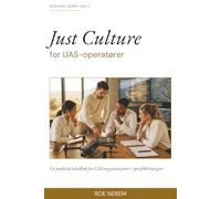 Just Culture for UAS-operatører: En praktisk guide til å utvikle en åpen, rettferdig og sikker arbeidskultur for UAS-operatører