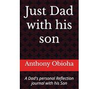 Just Dad with his son: A Dad's personal Reflection journal with his Son