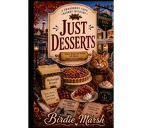 Just Desserts: A Cranberry Cove Cozy Mystery with Recipes