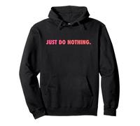 Just DO Nothing Felpa con Cappuccio