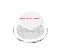 JUST DO NOTHING PopSockets PopGrip per MagSafe