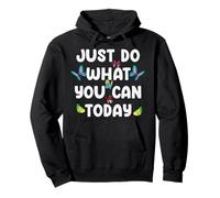 Just Do What You Can Today Mental Health Salute Mentale Felpa con Cappuccio