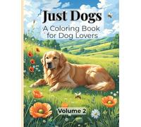 Just Dogs: Volume 2: A Coloring Book for Dog Lovers