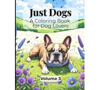 Just Dogs: Volume 3: A Coloring Book for Dog Lovers