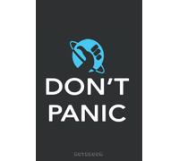 Just Dont Panic Hitchhikers Guide To The Galaxy OA Notebook: Diary, Journal, 6x9 120 Pages, Lined College Ruled Paper, Planner, Matte Finish Cover