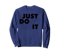 Just Don't Quit Felpa