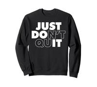 Just Don't Quit Felpa