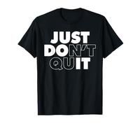 Just Don't Quit Maglietta