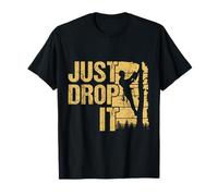 Just Drop It Funny Logger Woodworker Chainsaw Arboricoltore Dad Maglietta