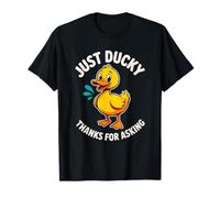 Just Ducky Grazie per Aver chiesto a Funny Duck Mood Quote Pun Maglietta