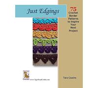 Just Edgings: 75 Crochet Border Patterns to Inspire Your Next Project: Volume 5