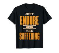 Just Endure The Suffering Football Vintage Funny Maglietta