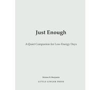 Just Enough: A Quiet Companion for Low-Energy Days