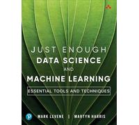 Mark Levene Mar Just Enough Data Science and Machine Learning: Essen (Tascabile)