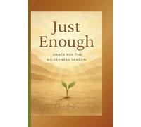 Just Enough: Grace for the Wilderness Season