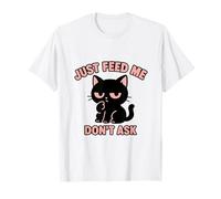 Just Feed Me Don't Ask Funny Kawaii Gatto Nero Maglietta