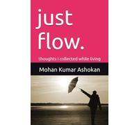 just flow.: thoughts i collected while living