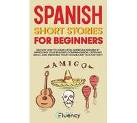 Just Fluency Spanish Short Stories for Beginners (Copertina rigida)