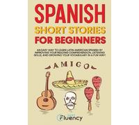 Just Fluency Spanish Short Stories for Beginners (Tascabile)