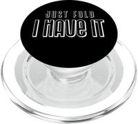 Just Fold I Have It Funny Creative Poker Card Player Design PopSockets PopGrip per MagSafe