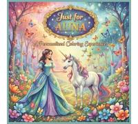 Just for Alina: A Personalized Coloring Experience: 50 total coloring pages | 28 coloring pages featuring Alina's name | 22 coloring pages themed for girls