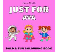 JUST FOR Ava - Bold & Fun Colouring Book [UK]