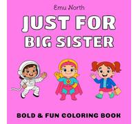 JUST FOR Big Sister - Bold & Fun Coloring Book [US]