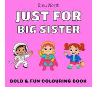 JUST FOR Big Sister - Bold & Fun Colouring Book [UK]
