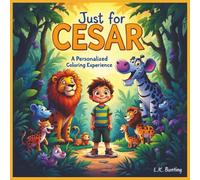 Just for Cesar: A Personalized Coloring Experience: 50 total coloring pages | 28 coloring pages featuring Cesar's name | 22 coloring pages themed for boys