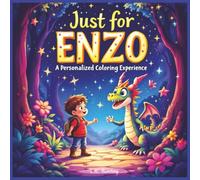 Just for Enzo: A Personalized Coloring Experience: 50 total coloring pages | 28 coloring pages featuring Enzo's name | 22 coloring pages themed for boys