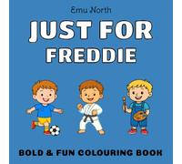 JUST FOR Freddie - Bold & Fun Colouring Book [UK]