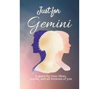 Just for Gemini: For the curious, chaotic, and ever-changing mind