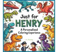 Just for Henry: A Personalized Coloring Experience: 50 total coloring pages | 28 coloring pages featuring Henry's name | 22 coloring pages themed for boys