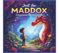 Just for Maddox: A Personalized Coloring Experience: 50 total coloring pages | 28 coloring pages featuring Maddox's name | 22 coloring pages themed for boys