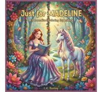 Just for Madeline: A Personalized Coloring Experience: 50 total coloring pages | 28 coloring pages featuring Madeline's name | 22 coloring pages themed for girls