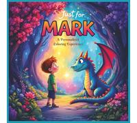Just for Mark: A Personalized Coloring Experience: 50 total coloring pages | 28 coloring pages featuring Mark's name | 22 coloring pages themed for boys