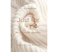 Just For Me: My Feelings Journal: A Safe Place for All My Feelings