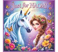 Just for Naomi: A Personalized Coloring Experience: 50 total coloring pages | 28 coloring pages featuring Naomi's name | 22 coloring pages themed for girls