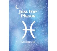 Just For Pisces Composition Notebook: College Ruled Lined Notebook | Aquarius -Inspired Design | 110 Pages | 7.5 x 9.75 Inches | For School, College & Work