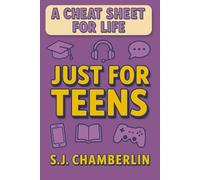 Just For Teens: A Cheat Sheet for Life