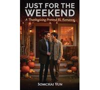 Just for the Weekend - A Thanksgiving Pretend BL Romance
